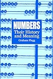 Numbers: Their History and Meaning (Dover Books on Mathematics)