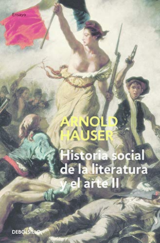 Historia social de la literatura y el arte II: Desde el rococ hasta la poca del cine (Ensayo | Arte)