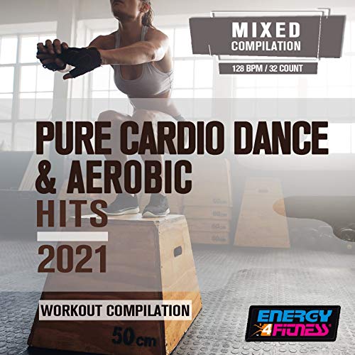 Play Pure Cardio Dance & Aerobic Hits 2021 (15 Tracks Non-Stop Mixed ...