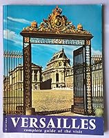 Versailles Complete guide of the visit B001QLDSGU Book Cover