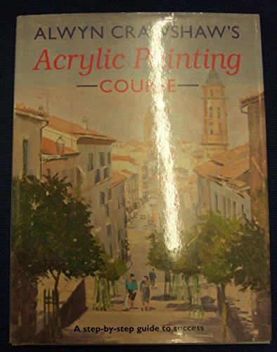 Alwyn Crawshaw's Acrylic Painting Course