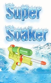 Super Soaker by [Al Davis]