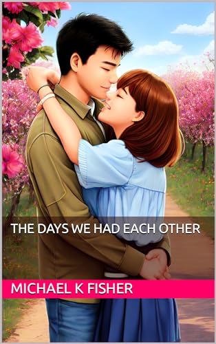The Days We Had Each Other