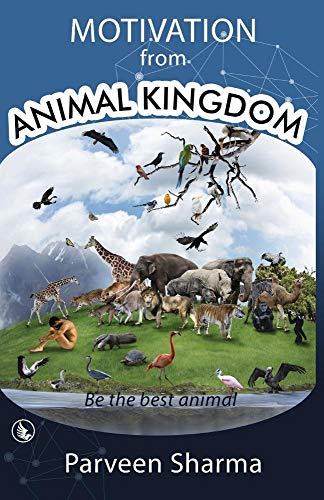 Motivation From Animal Kingdom: Be the best animal