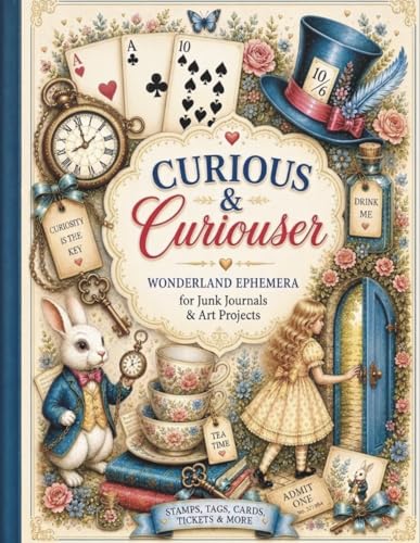 Image of Curious & Curiouser: Wonderland Ephemera Collection for Junk Journals, Scrapbooking, Card Making, Collage & Art Projects