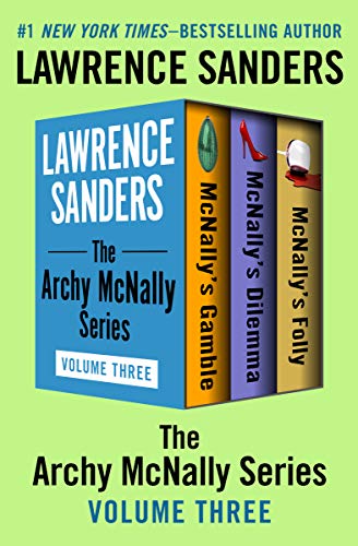 The Archy McNally Series Volume Three: McNally's Gamble, McNally's Dilemma, McNally's Folly (Archy McNally Collections Book 3)