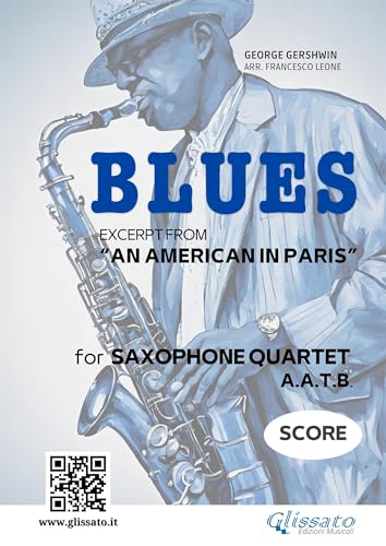 Saxophone Quartet 'Blues' by Gershwin (score): excerpt from “An American in Paris” (Saxophone Quartet - Blues excerpt from “An American in Paris” Book 2) (English Edition)