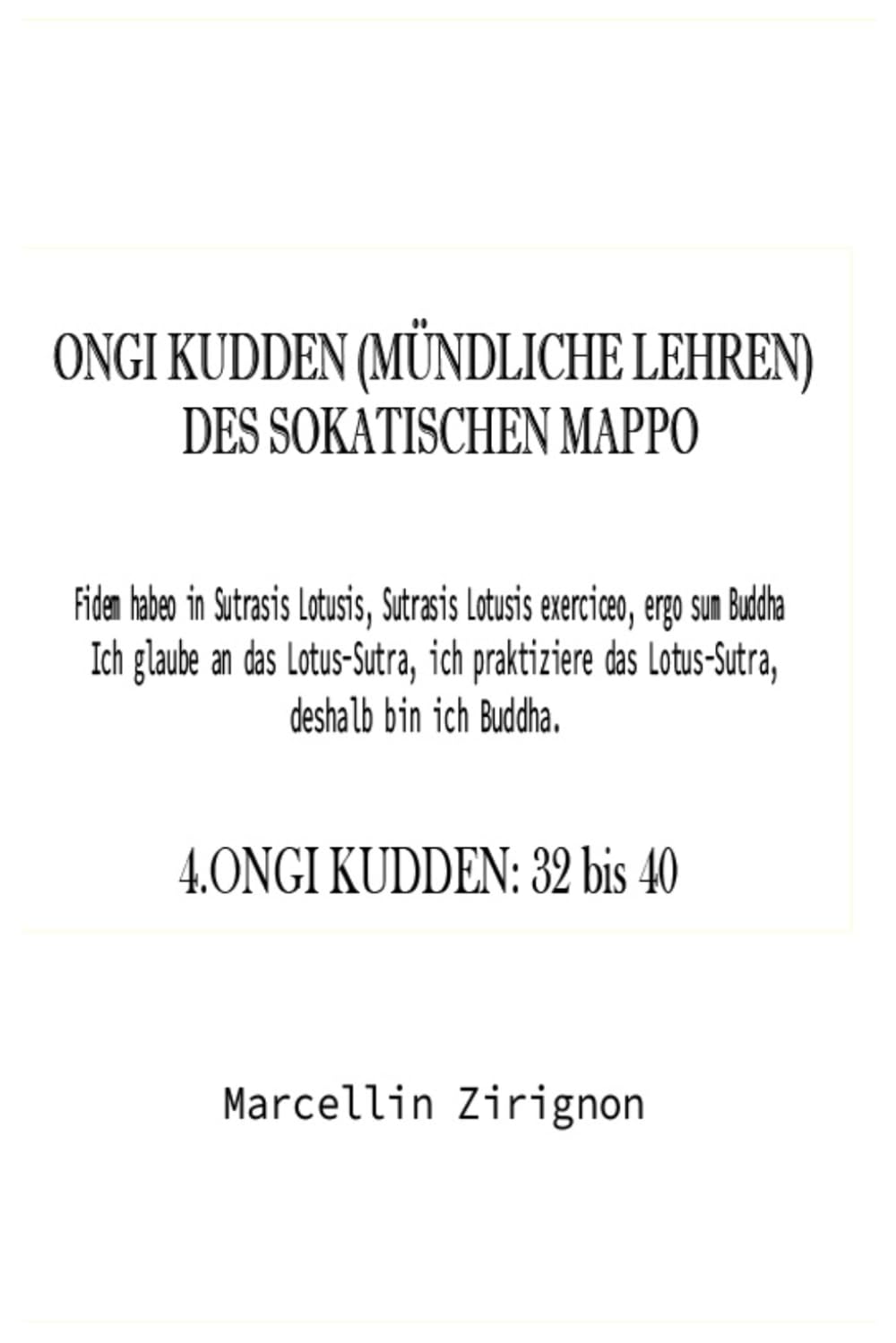 ONGI KUDDEN (MÜNDLICHE LEHREN) DES SOKATISCHEN MAPPO: 4.ONGI KUDDEN : 32 bis 40