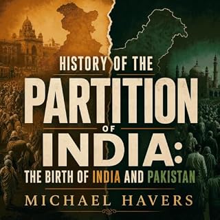 History of the Partition of India: The Birth of India and Pakistan cover art