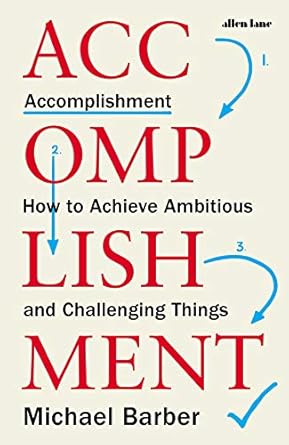 Accomplishment: How to Achieve Ambitious and Challenging Things
