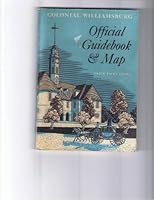 The Official Guidebook and Map of Colonial Williamsburg : Containing a B002BYRWH2 Book Cover