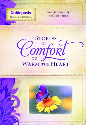 Stories of Comfort to Warm the Heart: True Stories of Hope and Inspiration (Stories to Warm the Heart)