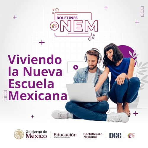 📚 Viviendo la Nueva Escuela Mexicana | Bolet&iacute;n NEM | Ep. 01
