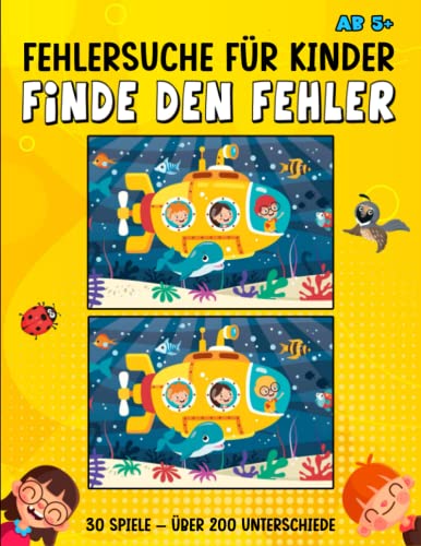 Finde Den Fehler - Fehlersuche Für Kinder Ab 5+: 30 Spiele – Über 200 Unterschiede