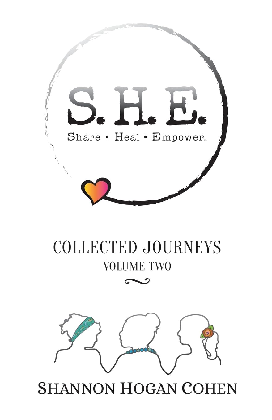 S.H.E. Share Heal Empower: Collected Journeys (Volume 2)
