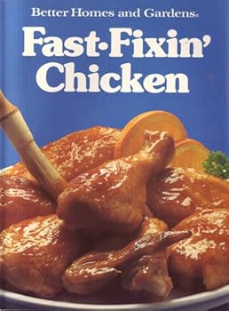 Paperback Better Homes and Gardens Fast Fixin' Chicken Book
