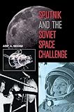 Sputnik and the Soviet Space Challenge