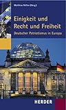 Einigkeit und Recht und Freiheit: Deutscher Patriotismus in Europa