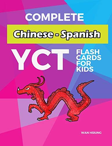Complete Chinese - Spanish YCT Flash Cards for kids: Test yourself YCT1 YCT2 YCT3 YCT4 Chinese characters standard course (Spanish Edition)