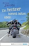  Ein Rentner kommt selten allein: Roman