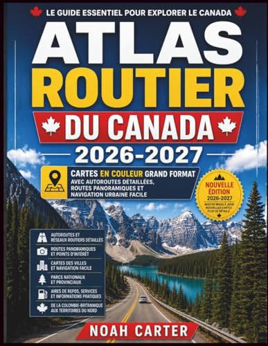 ATLAS ROUTIER DU CANADA 2026–2027: Cartes en couleur grand format avec autoroutes détaillées, routes panoramiques et navigation urbaine facile