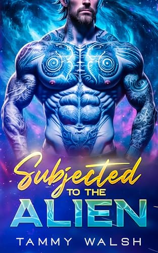 Subjected to the Alien: A Sci Fi Alien Romance (Fated Mates of Enchor's Heart Book 5)