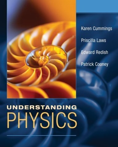 Understanding Physics by Cummings, Karen, Laws, Priscilla W., Redish, Edward F., Coon [Wiley, 2004] (Hardcover) [ Hardcover ]