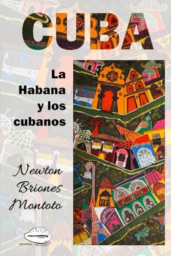 Cuba. La Habana y los cubanos (Spanish Edition)