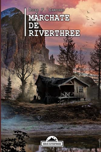 Márchate de Riverthree (Spanish Edition)