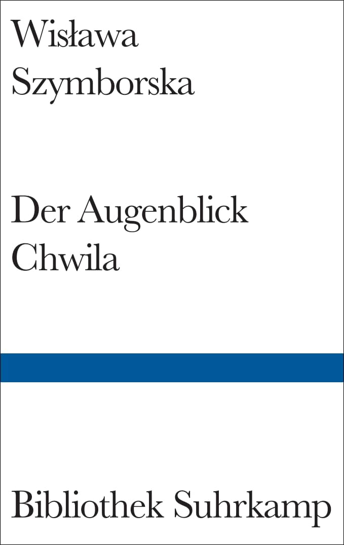 Der Augenblick/Chwila: Gedichte. Polnisch und deutsch