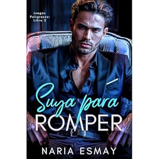 Suya para Romper Audiolibro Por Naria Esmay arte de portada