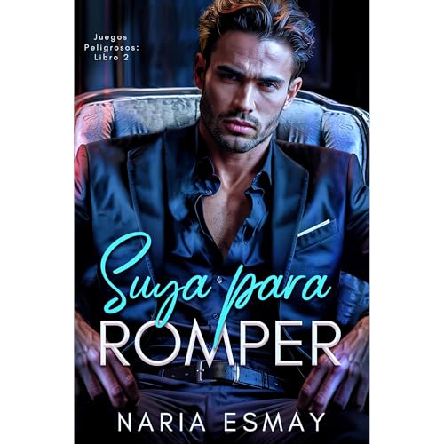 Suya para Romper Audiolibro Por Naria Esmay arte de portada