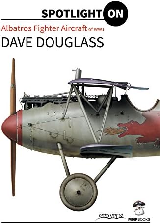 Albatros Fighter Aircraft of WWI (Spotlight ON) Hardcover โ January 19, 2015