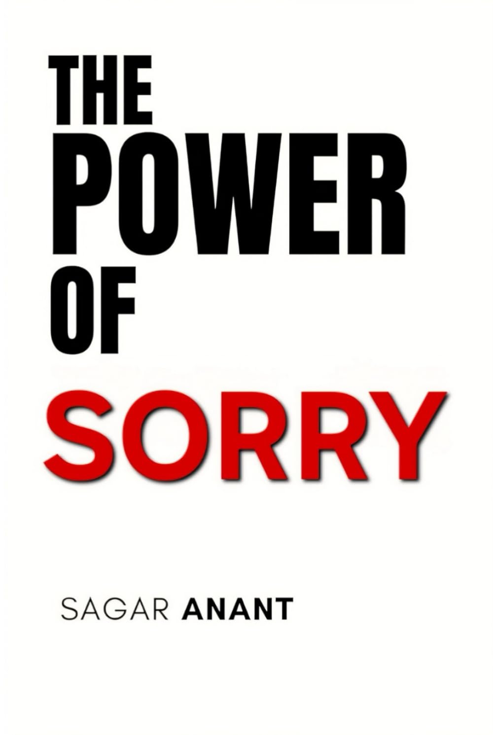 The Power Of Sorry: How Apology, Forgiveness & Healing Can Transform Your Life (Mindset Master)