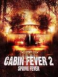 Cabin Fever 2: Spring Fever (2007)
