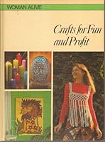 Crafts for fun and profit (Woman alive) 0490002838 Book Cover