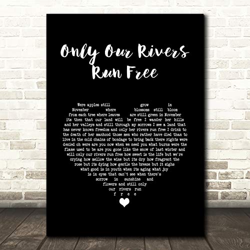 Only Our Rivers Run Free Black Heart Song Lyric Quote Music Print