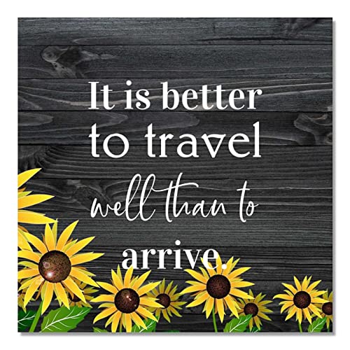 Targa decorativa da parete in legno, con scritta "It Is Better to Travel Well Than to Arrive" in stile rustico, con citazioni decorative, 40,6 x 40,6 cm