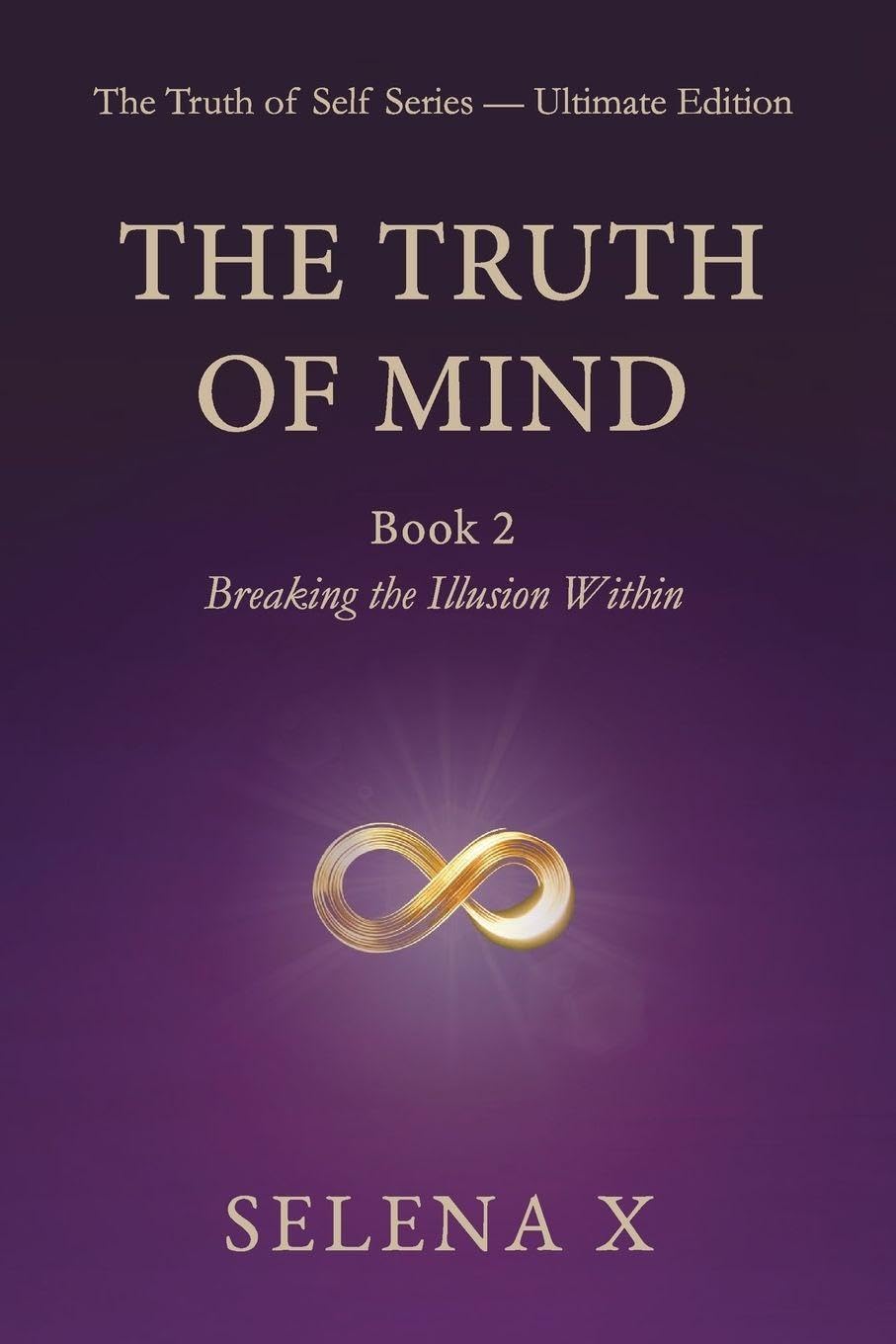 The Truth of Mind: Book 2 - Breaking the Illusion Within