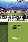 Traditional Arid Lands Agriculture: Understanding the Past for the Future (English Edition)