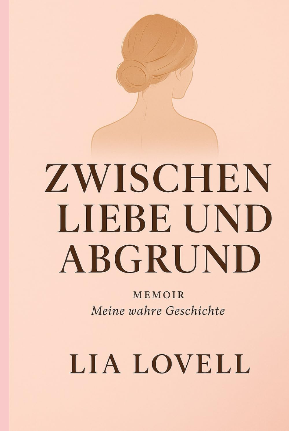 Zwischen Liebe und Abgrund: Meine wahre Geschichte einer toxischen, narzisstischen Beziehung