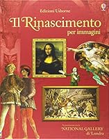 Il Rinascimento per immagini 1474932185 Book Cover