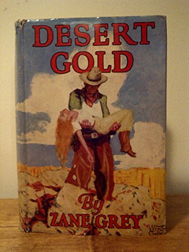 Desert Gold: A Romance of the Border [Unknown] B000855UFW Book Cover
