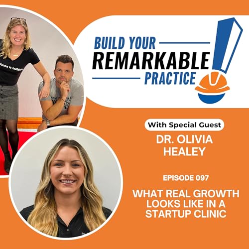 097 - Dr. Olivia Healey: What Real Growth Looks Like in a Startup Clinic