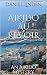 Aikido Au Revoir: An Aikido Mystery (The Aikido Mysteries Book 5)
