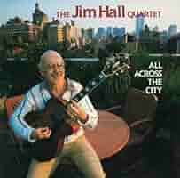 米CD Jim Hall All Across the City CCD4384 Concord Jazz /00110 CD JIM HALL All Across the City CCD4384 Concord Jazz US | eBay