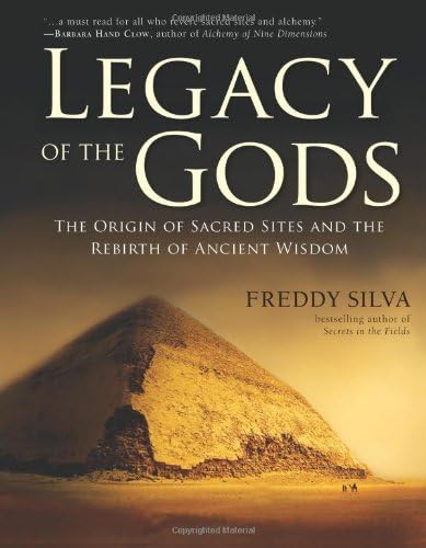 Legacy of the Gods: The Origin of Sacred Sites and the Rebirth of Ancient Wisdom Paperback โ October 1, 2011