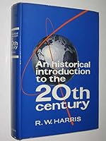 Historical Introduction to the Twentieth Century 0713704055 Book Cover