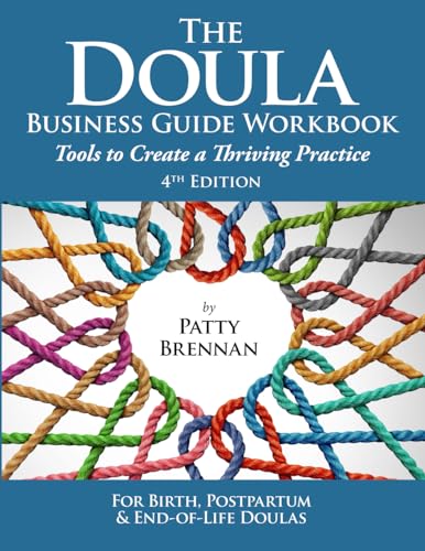 The Doula Business Guide Workbook: Tools to Create a Thriving Practice