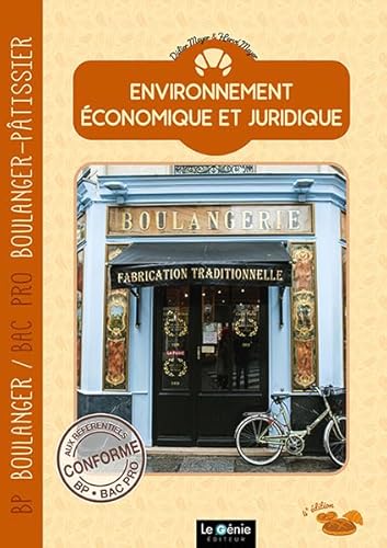 Environnement économique et juridique: BP Boulanger / Bac pro Boulanger-Pâtissier